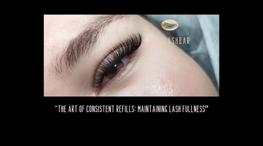 The Art of Consistent Refills: Maintaining Lash Fullness