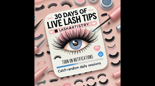 Going Live: 30 Days of Lash Artistry Insights and Tips