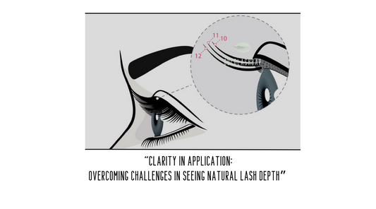 Clarity in Application: Overcoming Challenges in Seeing Natural Lash Depth