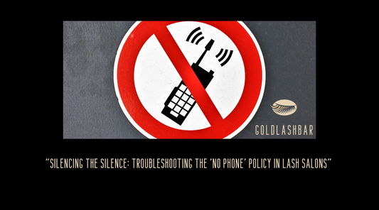 Silencing the Silence: Troubleshooting the 'No Phone' Policy in Lash Salons