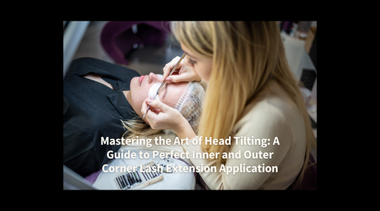 Mastering the Art of Head Tilting: A Guide to Perfect Inner and Outer Corner Lash Extension Application
