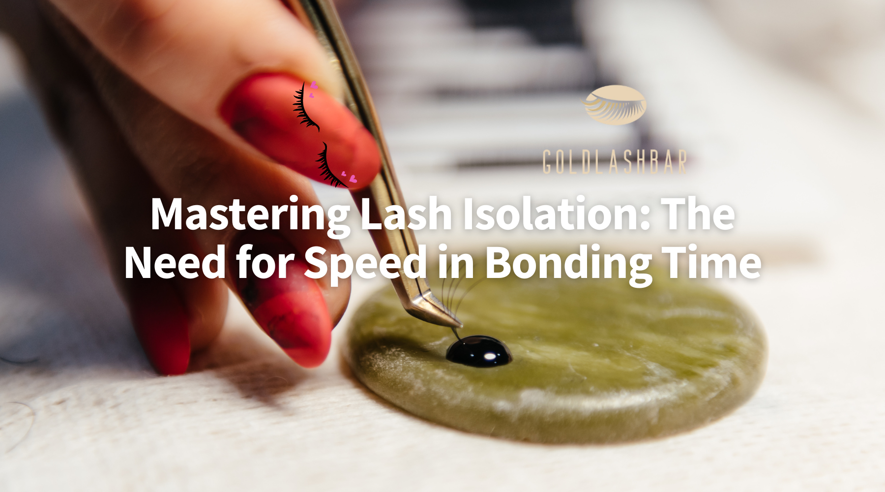 Mastering Lash Isolation: The Need for Speed in Bonding Time β Goldlashbar