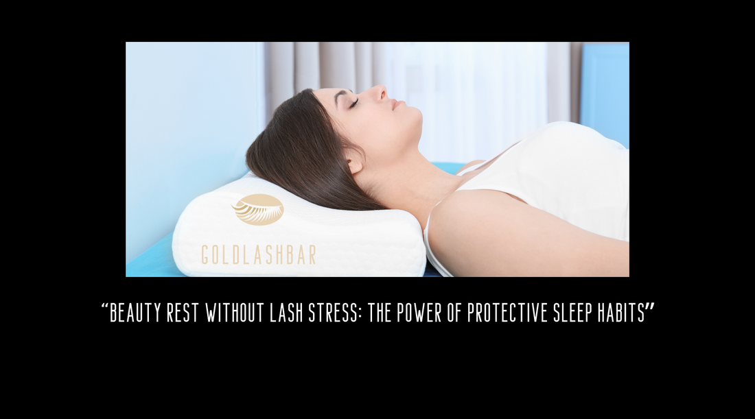 Beauty Rest Without Lash Stress: The Power of Protective Sleep Habits
