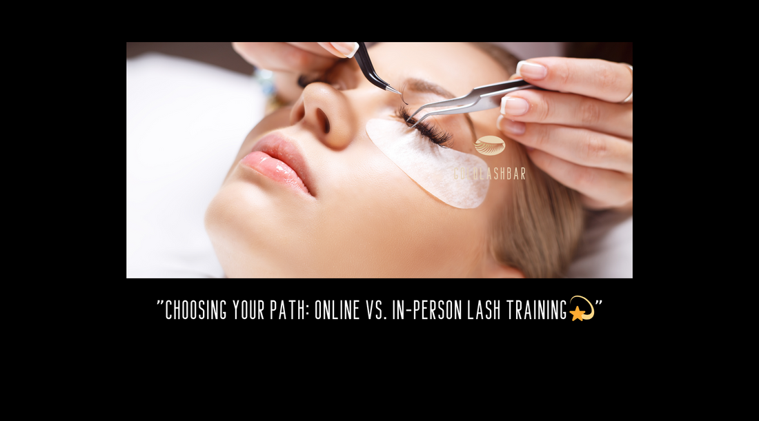 Choosing Your Path: Online vs. In-Person Lash Training