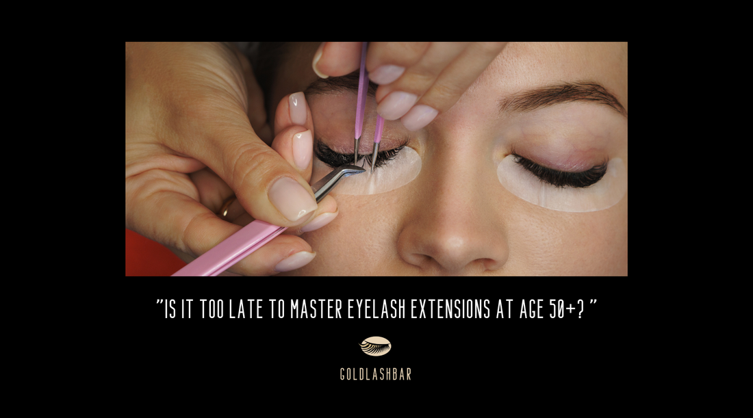 🌟 "Is It Too Late to Master Eyelash Extensions at 50+? Ageless Opportunities Await!"