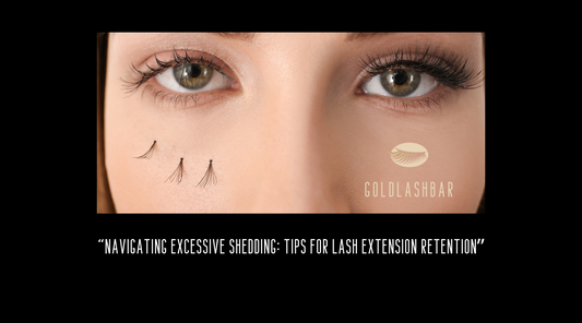 Navigating Excessive Shedding: Tips for Lash Extension Retention