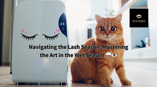 Navigating the Lash Season: Mastering the Art in the Wet Season
