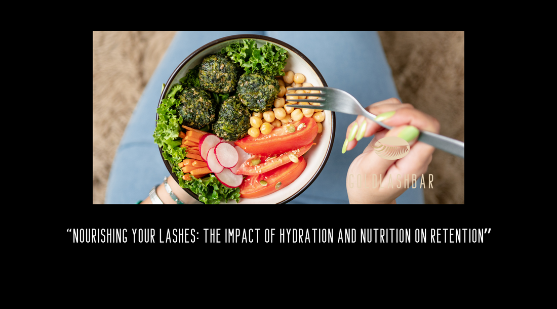 Nourishing Your Lashes: The Impact of Hydration and Nutrition on Retention