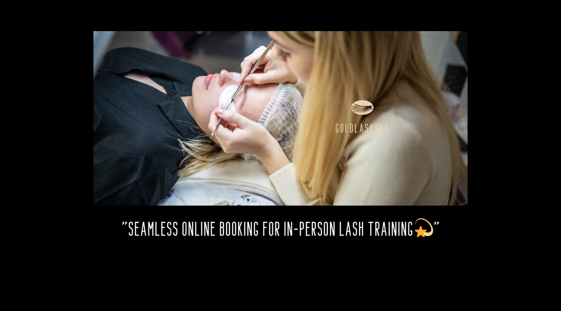 Elevating Your Skills: Seamless Online Booking for In-Person Lash Training