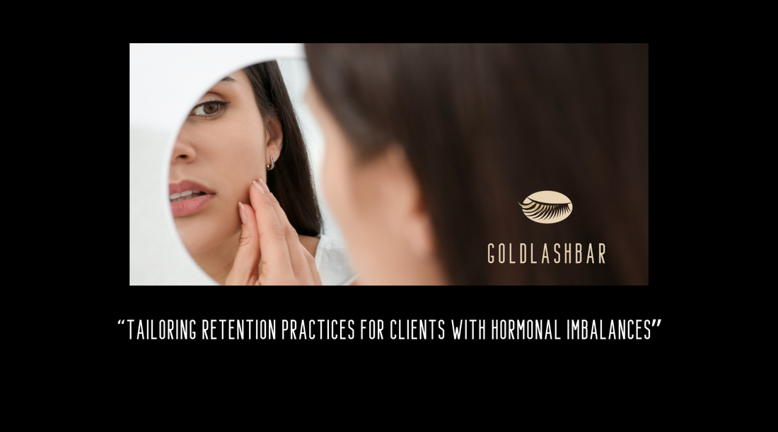 Tailoring Retention Practices for Clients with Hormonal Imbalances