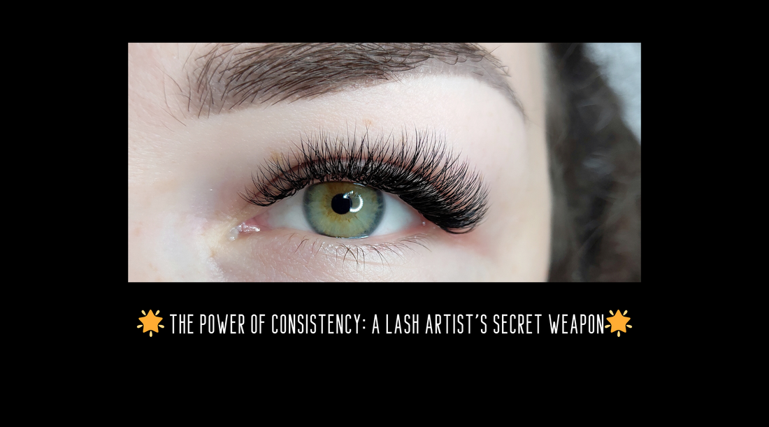 The Power of Consistency: A Lash Artist's Secret Weapon