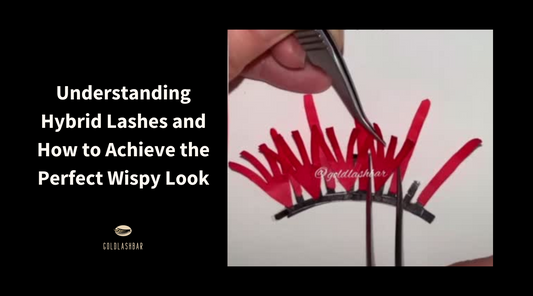 Understanding Hybrid Lashes and How to Achieve the Perfect Wispy Look