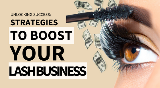 This image says unlocking success: Strategies to boost your lash business.