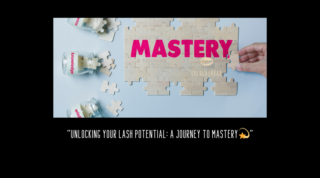 Unlocking Your Lash Potential: A Journey to Mastery