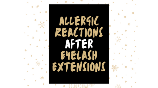 Understanding Allergic Reactions After Eyelash Extensions: Causes and Care