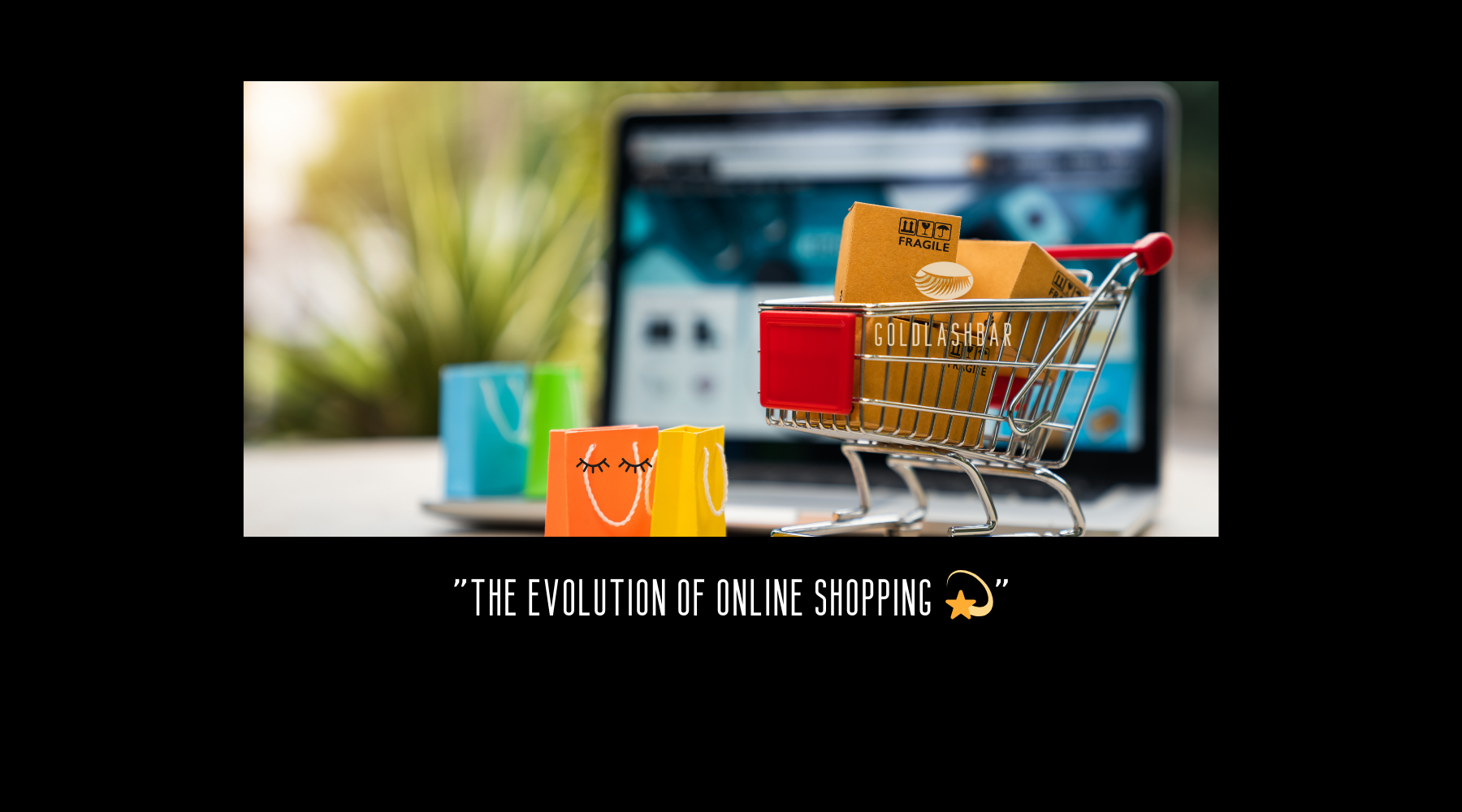 Embracing Convenience: The Evolution of Online Shopping – Goldlashbar