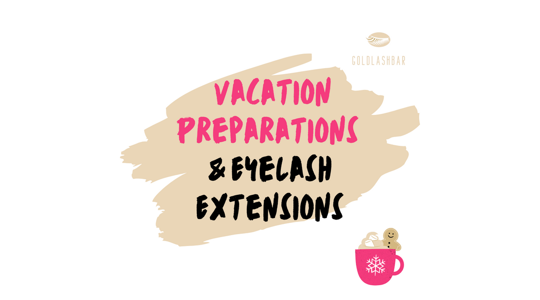 Vacation Preparations and Eyelash Extensions: Your Guide to a Blissful Getaway